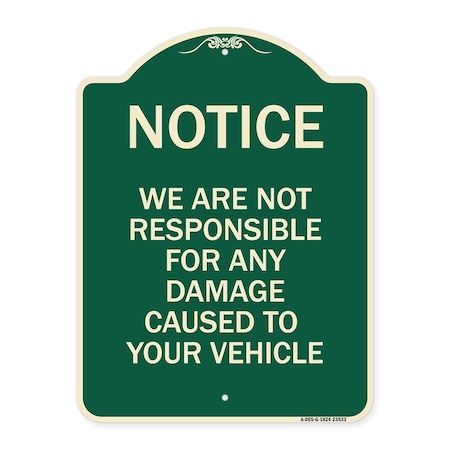 Signmission Notice Not Responsible for Damage Heavy-Gauge Aluminum Architectural Sign, 24" H, G-1824-23533 A-DES-G-1824-23533